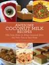 Cover image for Awesome Coconut Milk Recipes: Tasty Ways to Bring Coconuts from the Palm Tree to Your Plate